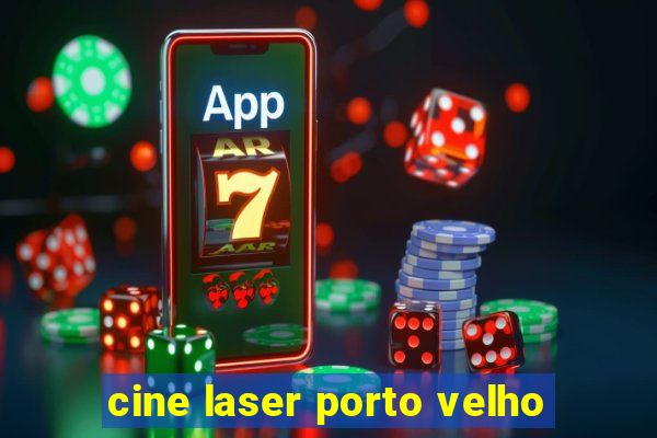 cine laser porto velho